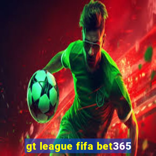 gt league fifa bet365